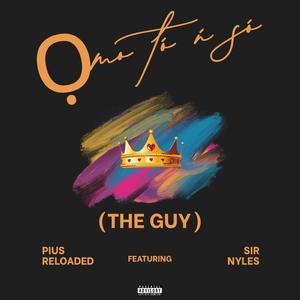 Ọmọ tó ń sọ (The Guy) (feat. Sir Nyles)
