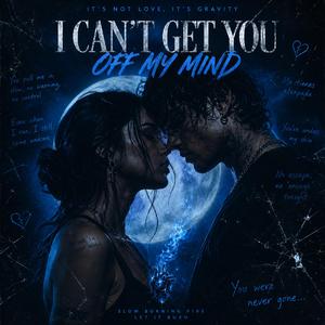 I Can't Get You Off My Mind