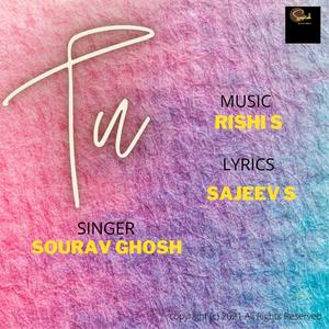 Tu (feat. Sourav Ghosh & Sajeev Sarathie)
