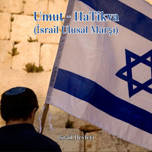 Umut - HaTikva (İsrail Ulusal Marşı)