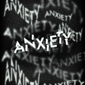 ANXIETY