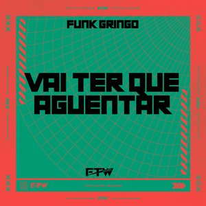 Vai Ter que Aguentar (Funk Gringo)