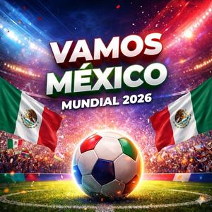 Vamos Mexico "que ruede el balon"