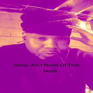 Ain’t None of That