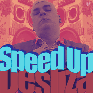 Desliza (Speed Up)