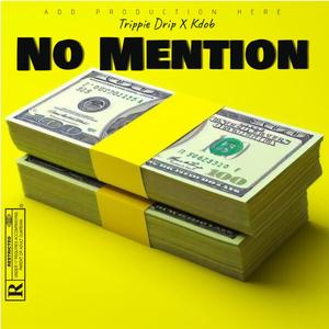 No Mention (feat. Kdog)