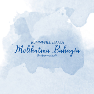 Melihatmu Bahagia