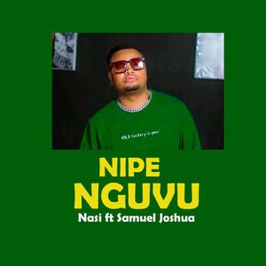NIPE NGUVU (feat. Nasi)