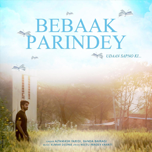 Bebaak Parindey (feat. Banda Bairagi)
