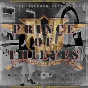 Prince Of Thieves (feat. Mike Vicious, Dekin Don, David The Saint & DJ Enliven) (Original Old School Demo)