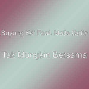 Tak Mungkin Bersama