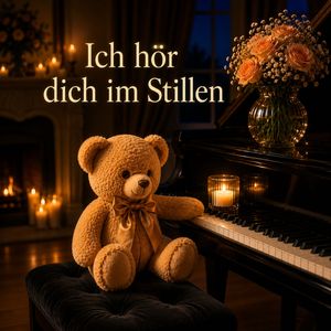 Ich hör dich im Stillen