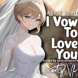 I Vow To Love You (ASMR Short)