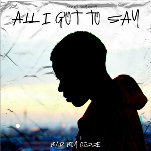 All I got to say (maisha ya ukweli)