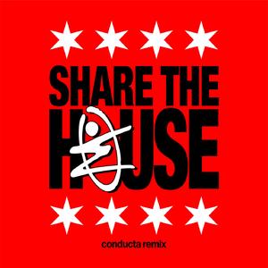 Share The House (Conducta Remix)