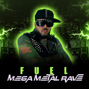 Fuel Mega Metal Rave