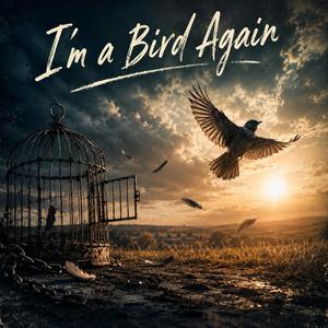 I'm a Bird Again