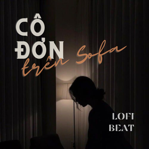 Bước Qua Mùa Cô Đơn - Lofi Beat