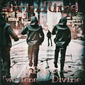 Grindtime (feat. Two-Tone & D i v i n e)