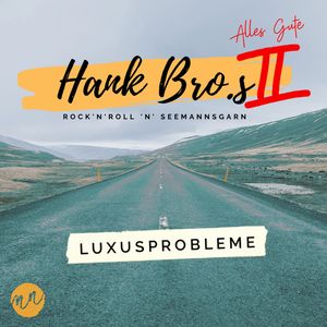 Luxusprobleme Rock Roll Seemannsgarn II: Alles Gute