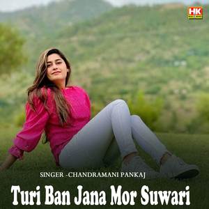 Turi Ban Jana Mor Suwari