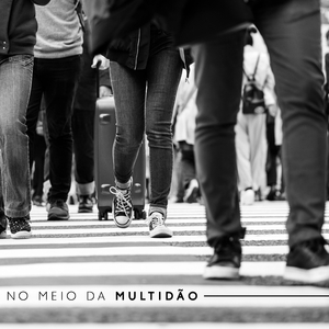 No Meio da Multidão Pt. 13