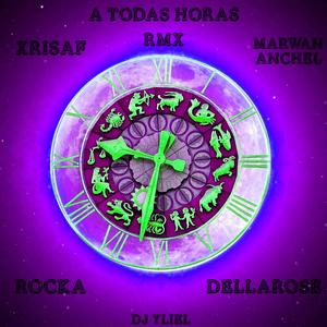 A todas horas RMX (feat. DJ Yliel, Rocka & Dellarose)