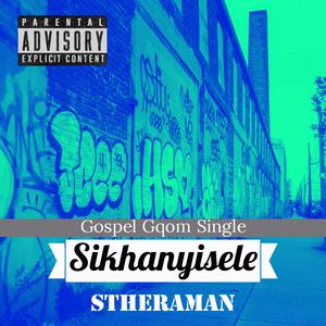 Sikhanyisele (Gospel Gqom)