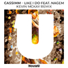 CASSIMM - Like I Do (feat. NaGem) (Kevin McKay Remix)