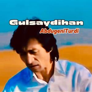 Gulsaydihan（古丽赛衣迪汗）