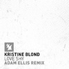 Kristine Blond - Love Shy (Adam Ellis Extended Remix)