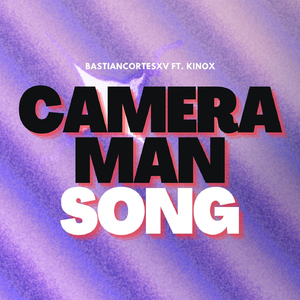 Camera Man Song (feat. Kinox)