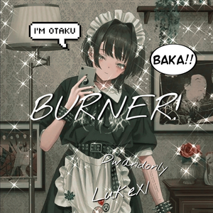 Burner!