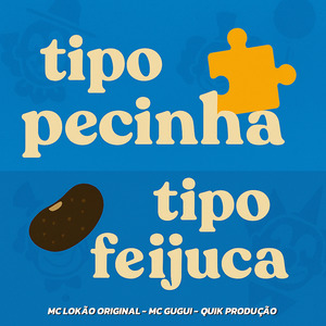 Tipo Pecinha Tipo Feijuca