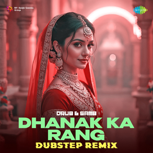 Dhanak Ka Rang - Dubstep Remix