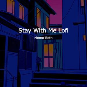 Stay with Me Lofi