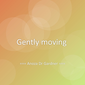 Gently moving