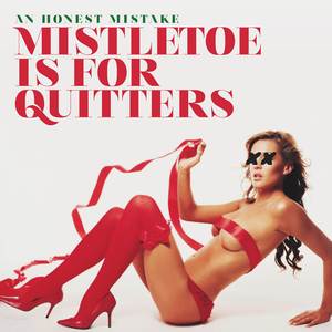Mistletoe Is For Quitters