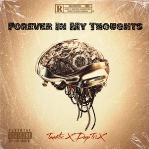 Forever in my thoughts (feat. TAUNTIC)