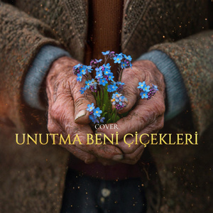 Unutma Beni Çiçekleri