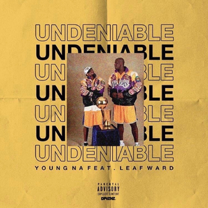 Undeniable (feat. Leaf Ward)