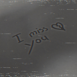 I Miss You