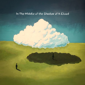 In The Middle of the Shadow of A Cloud (Acoustic)