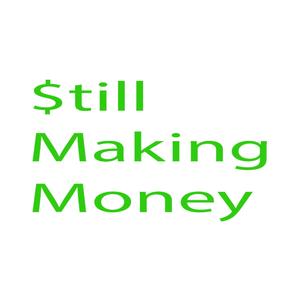 Still Making Money
