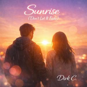 Sunrise (Don’t Let It Fade)