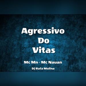 AGRESSIVO DO VITAS