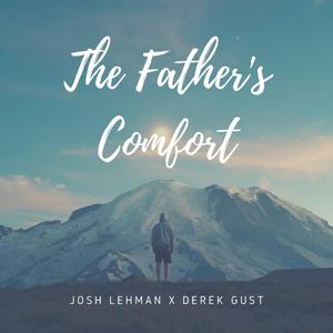 The Father's Comfort (feat. Derek Gust)