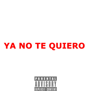 Ya No Te Quiero (feat. Eddy El Tipo, El Psicopata & Metalico La Grasa)