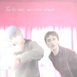 Tu te vas, mi cora rompe (feat. Cherni)