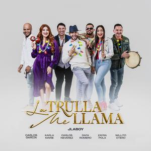 La Trulla Me Llama (Colab) (feat. Carlos Nevárez, Karla Marie, Zayra Pola, Rafael Romero Rosario & José Eduardo Santana)